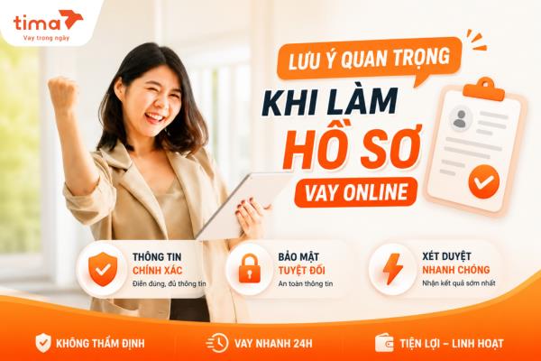 Lưu ý khi làm hồ sơ vay online