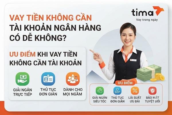 Vay tiền không cần tài khoản ngân hàng thủ tục đơn giản, nhận tiền mặt trực tiếp