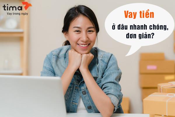 TIMA VAY ONLINE KẾT NỐI TÀI CHÍNH AN TOÀN THỦ TỤC ĐƠN GIẢN GIẢI NGÂN NHANH TRONG NGÀY