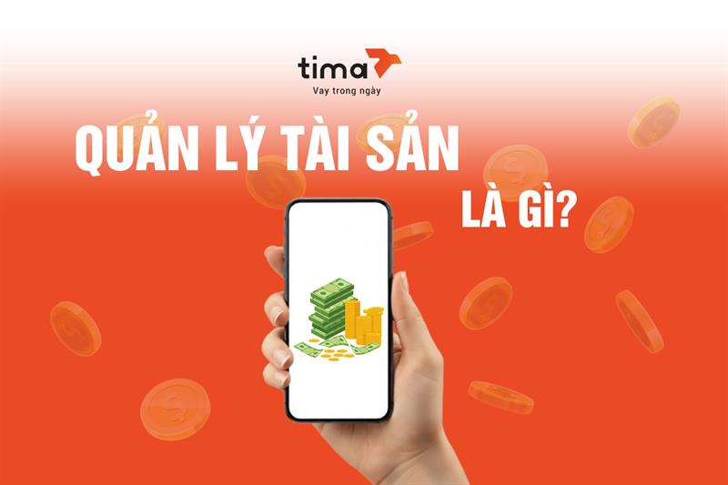 Quản lý tài sản là gì? Tầm quan trọng của quản lý tài sản