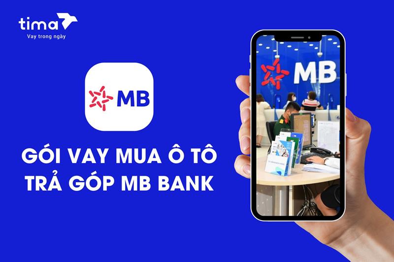 Chi tiết về gói vay mua ô tô trả góp MB Bank