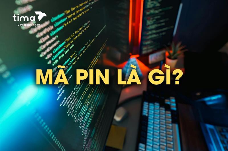 Mã pin là gì? Những lưu ý khi sử dụng mã pin trong giao dịch ngân hàng