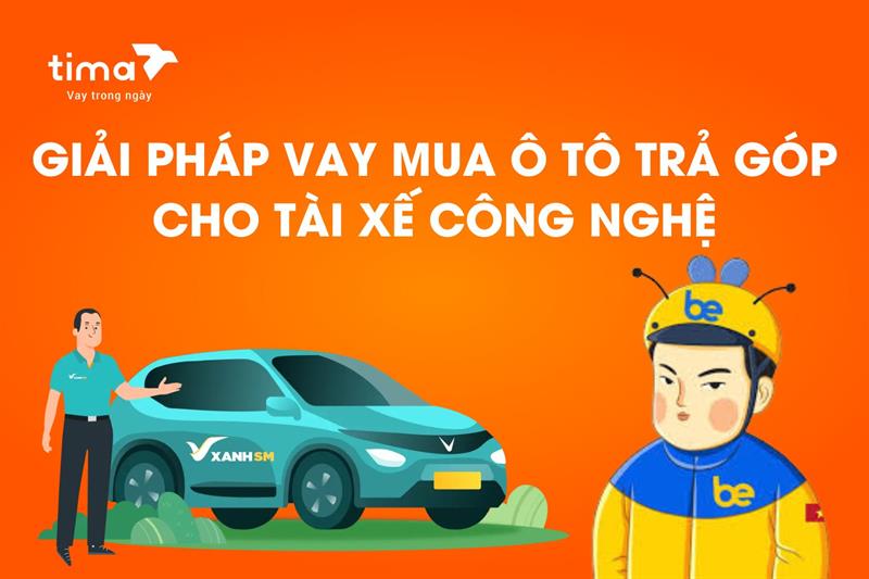 Giải pháp vay mua ô tô trả góp cho tài xế công nghệ: Linh hoạt, dễ tiếp cận tại Tima