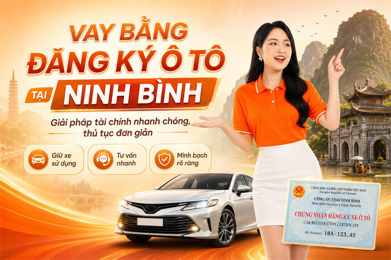Vay bằng đăng ký ô tô tại Ninh Bình