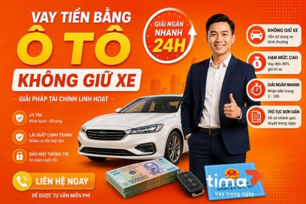 Vay tiền bằng ô tô không giữ xe - Giải pháp tài chính linh hoạt, nhận tiền ngay